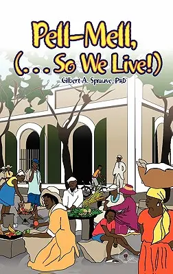 Pell-Mell: ... Így élünk mi! - Pell-Mell: ... So We Live!