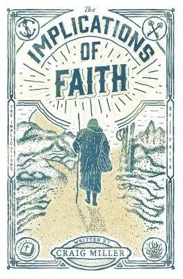 A hit implikációi: könyv a hitről, a zarándoklatról és az újjászületésről - The Implications of Faith: a book about faith, pilgrimage, and revival