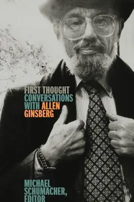 Első gondolat: Beszélgetések Allen Ginsberggel - First Thought: Conversations with Allen Ginsberg