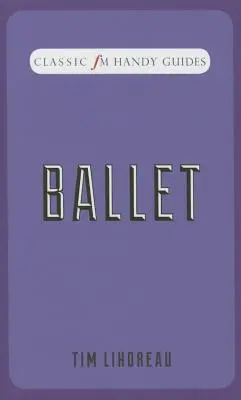 Balett (Classic FM Handy Guides) - Ballet (Classic FM Handy Guides)