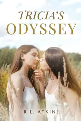 Tricia Odüsszeiája: Egy fiatal nő boldogságkeresésének története - Tricia's Odyssey: A Tale of a Young Women Search for Happiness