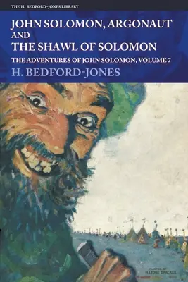 Salamon János, az argonauta és Salamon kendője: John Solomon kalandjai, 7. kötet - John Solomon, Argonaut and The Shawl of Solomon: The Adventures of John Solomon, Volume 7