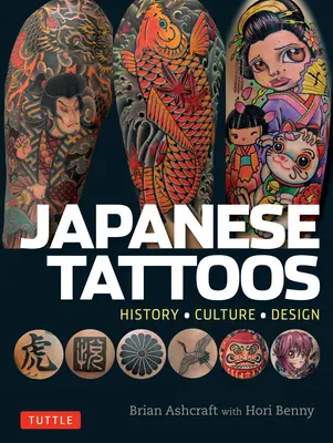 Japán tetoválások: Történelem * Kultúra * Design - Japanese Tattoos: History * Culture * Design