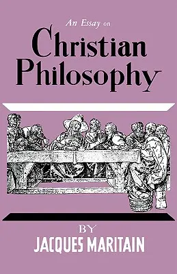 Esszé a keresztény filozófiáról - An Essay on Christian Philosophy