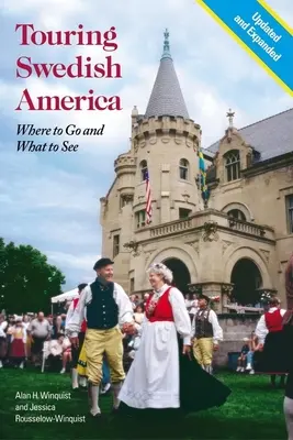 Svédországi túra Amerikában: Hová menjünk és mit nézzünk meg - Touring Swedish America: Where to Go and What to See