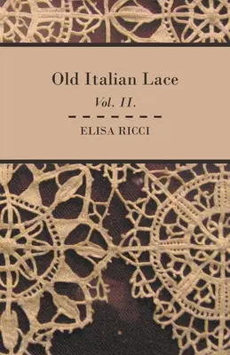 Régi olasz csipke - II. kötet. - Old Italian Lace - Vol. II.