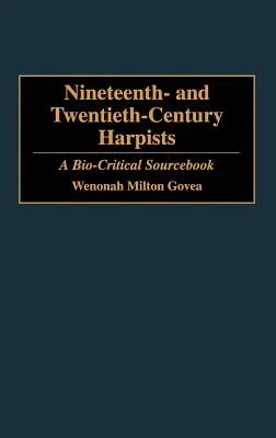 Tizenkilencedik és huszadik századi hárfaművészek: A Bio-Critical Sourcebook - Nineteenth- And Twentieth-Century Harpists: A Bio-Critical Sourcebook