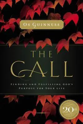 A hívás: Isten életcéljának megtalálása és beteljesítése - The Call: Finding and Fulfilling God's Purpose for Your Life