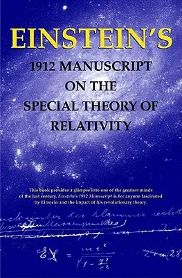 Einstein 1912-es kézirata a speciális relativitáselméletről - Einstein's 1912 Manuscript on the Special Theory of Relativity