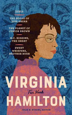 Virginia Hamilton: Virginia Hamilton: Hamilton Hamilton: Five Novels (Loa #348): Five Novels: Five Novels (Loa #348): Brown bolygója / M.C. Higgins, a nagy / Édes suttogások, Br. - Virginia Hamilton: Five Novels (Loa #348): Zeely / The House of Dies Drear / The Planet of Junior Brown / M.C. Higgins, the Great / Sweet Whispers, Br