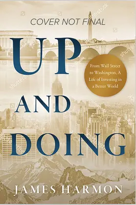 Felkelni és cselekedni: Két elnök, három hiba és egy nagyszerű hétvége - érintési pontok egy jobb világhoz - Up and Doing: Two Presidents, Three Mistakes, and One Great Weekend--Touchpoints to a Better World