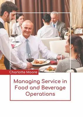 A kiszolgálás irányítása az élelmiszer- és italüzemeltetésben - Managing Service in Food and Beverage Operations