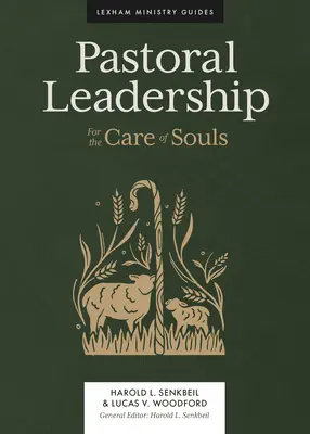 Lelkipásztori vezetés: A lelkek gondozásáért - Pastoral Leadership: For the Care of Souls