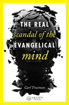 Az evangélikus elme igazi botránya - The Real Scandal of the Evangelical Mind