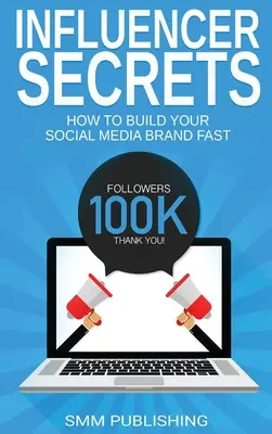 Influencer Secrets: Hogyan építsd fel gyorsan a közösségi média márkádat? - Influencer Secrets: How to Build Your Social Media Brand Fast