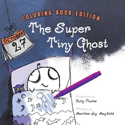 A szuper apró szellem: Színezőkönyv kiadás - The Super Tiny Ghost: Coloring Book Edition