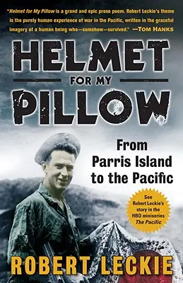 Sisak a párnámhoz: A Parris-szigetről a Csendes-óceánra - Helmet for My Pillow: From Parris Island to the Pacific