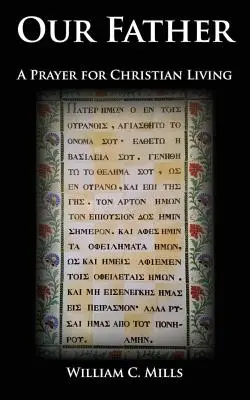 Miatyánk: Imádság a keresztény életért - Our Father: A Prayer for Christian Living
