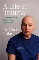 Élet a traumában - Egy sürgősségi orvos emlékiratai - Life in Trauma - Memoirs of an Emergency Physician