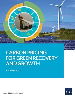 Szén-dioxid-árképzés a zöld fellendülésért és növekedésért - Carbon Pricing for Green Recovery and Growth