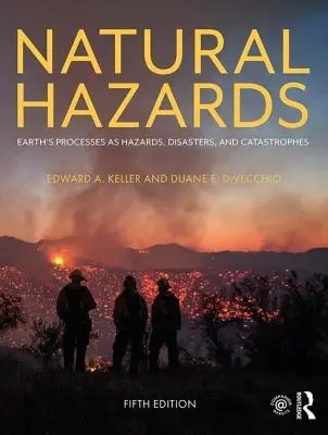 Természeti veszélyek: A Föld folyamatai mint veszélyek, katasztrófák és katasztrófák - Natural Hazards: Earth's Processes as Hazards, Disasters, and Catastrophes