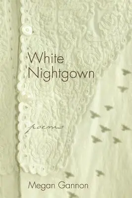 Fehér hálóing: Poems - White Nightgown: Poems