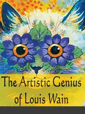Louis Wain művészi géniusza - The Artistic Genius of Louis Wain