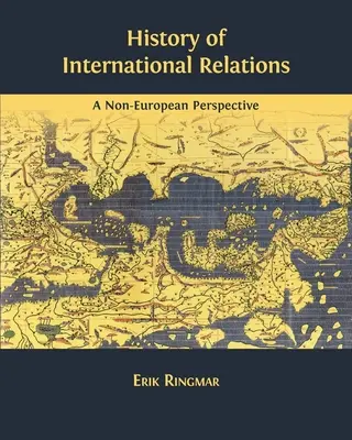 A nemzetközi kapcsolatok története: Egy nem európai perspektíva - History of International Relations: A Non-European Perspective