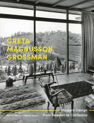 Greta Magnusson Grossman: Grossmann Grossmann: Modern design Svédországtól Kaliforniáig - Greta Magnusson Grossman: Modern Design from Sweden to California