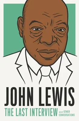 John Lewis: Lewis Lewis: Az utolsó interjú: And Other Conversations (És más beszélgetések) - John Lewis: The Last Interview: And Other Conversations