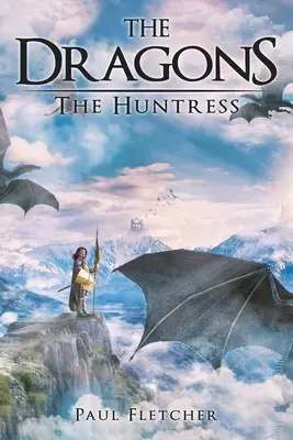 A sárkányok: A vadász - The Dragons: The Huntress