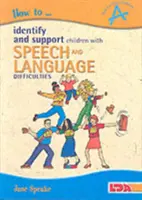 Hogyan ismerjük fel és támogassuk a beszéd- és nyelvi nehézségekkel küzdő gyermekeket? - How to Identify and Support Children with Speech and Language Difficulties