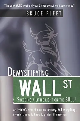 Demystifying Wall Street: Egy kis fényt derít a BULL-ra! - Demystifying Wall Street: Shedding a little light on the BULL!