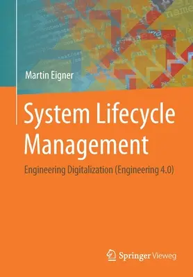 Rendszer-életciklus-menedzsment: (Engineering 4.0): Mérnöki digitalizáció - System Lifecycle Management: Engineering Digitalization (Engineering 4.0)