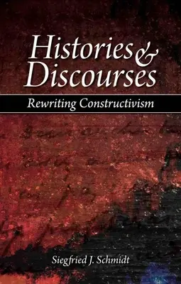 Történetek és diskurzusok: A konstruktivizmus újraírása - Histories & Discourses: Rewriting Constructivism