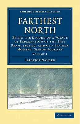 Der äußerste Norden: Aufzeichnungen einer Forschungsreise des Schiffes Fram, 1893-96, und einer fünfzehnmonatigen Schlittenfahrt - Farthest North: Being the Record of a Voyage of Exploration of the Ship Fram, 1893-96, and of a Fifteen Months' Sleigh Journey