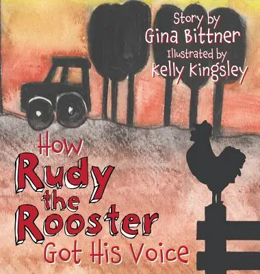 Hogyan kapott hangot Rudy, a kakas - How Rudy the Rooster Got His Voice