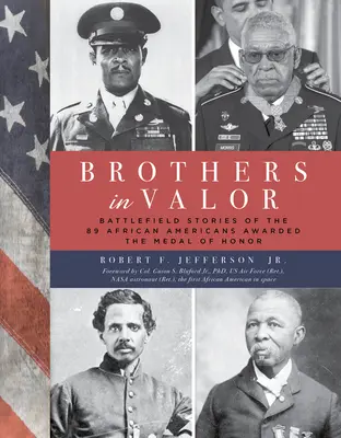 Brothers in Valor: Battlefield Stories of the 89 African Americans Awarded the Medal of Honor (A Becsületrenddel kitüntetett 89 afroamerikai csatatéri története) - Brothers in Valor: Battlefield Stories of the 89 African Americans Awarded the Medal of Honor