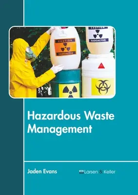 Veszélyes hulladékok kezelése - Hazardous Waste Management