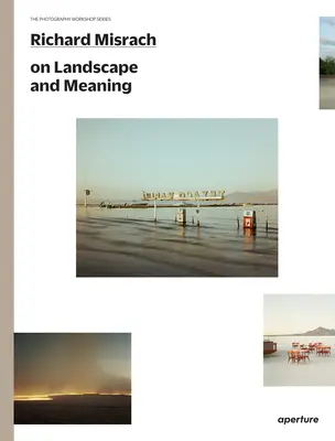 Richard Misrach a tájról és a jelentésről - Richard Misrach on Landscape and Meaning