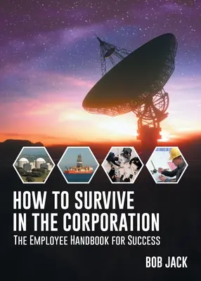 Hogyan lehet túlélni a vállalatnál - How To Survive In The Corporation