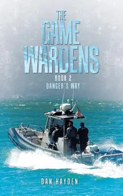 A vadőrök: A veszély útja 2. könyv - The Game Wardens: Book 2 Danger's Way