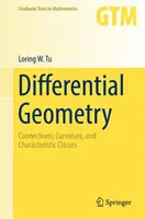 Differenciálgeometria: Összefüggések, görbület és karakterisztikus osztályok - Differential Geometry: Connections, Curvature, and Characteristic Classes