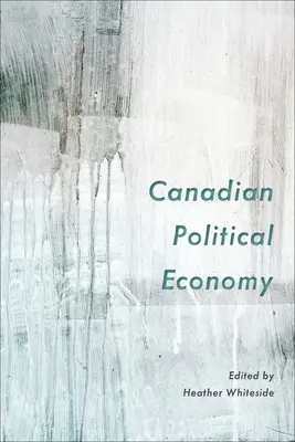 Kanadai politikai gazdaságtan - Canadian Political Economy