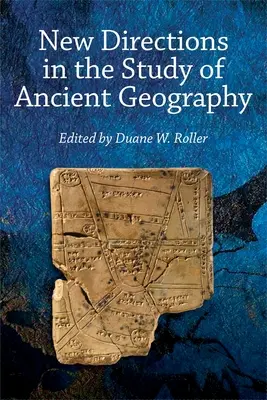 Új irányok az ókori földrajz tanulmányozásában - New Directions in the Study of Ancient Geography