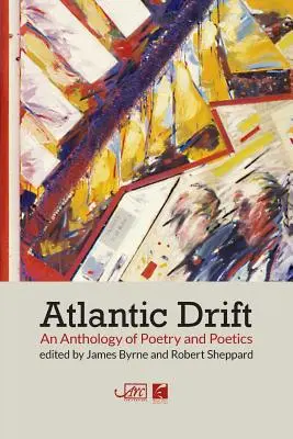 Atlanti sodródás: A költészet és a poétika antológiája - Atlantic Drift: An Anthology of Poetry and Poetics