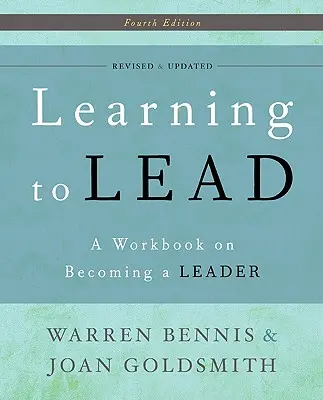 Vezetni tanulni: Munkafüzet a vezetővé válásról - Learning to Lead: A Workbook on Becoming a Leader