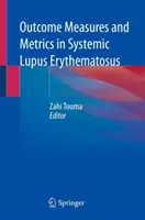 Kimeneti mérések és mérőszámok a szisztémás lupus erythematosusban - Outcome Measures and Metrics in Systemic Lupus Erythematosus