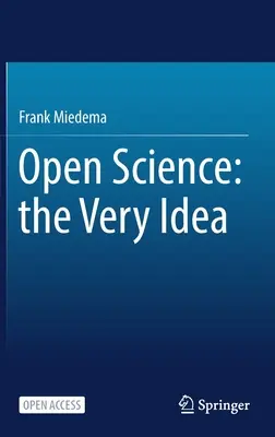 Nyílt tudomány: Az ötlet maga - Open Science: The Very Idea
