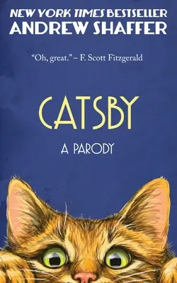 Catsby: F. Scott Fitzgerald A nagy Gatsby című művének paródiája. - Catsby: A Parody of F. Scott Fitzgerald's The Great Gatsby